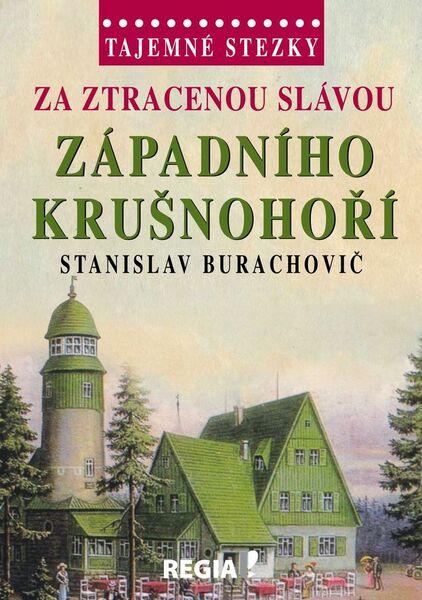 Levně Za ztracenou slávou západního Krušnohoří