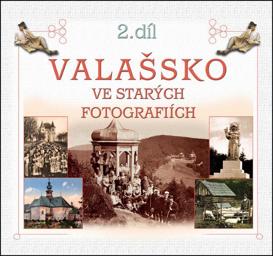 Levně Valašsko ve starých fotografiích 2. díl