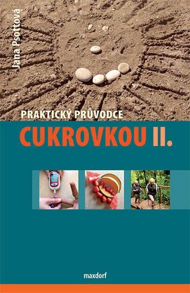 Praktický průvodce cukrovkou II. - 978-80-7345-441-8