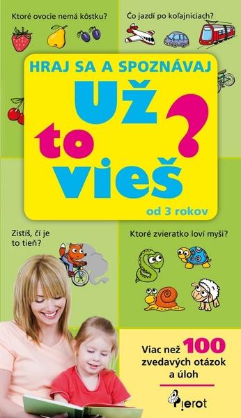 Už to vieš? Hraj sa a spoznávaj - 978-80-7353-374-8
