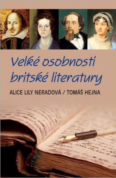 Velké osobnosti britské literatury - Alice Lily Neradová, Tomáš Hejna - 978-80-7376-400-5