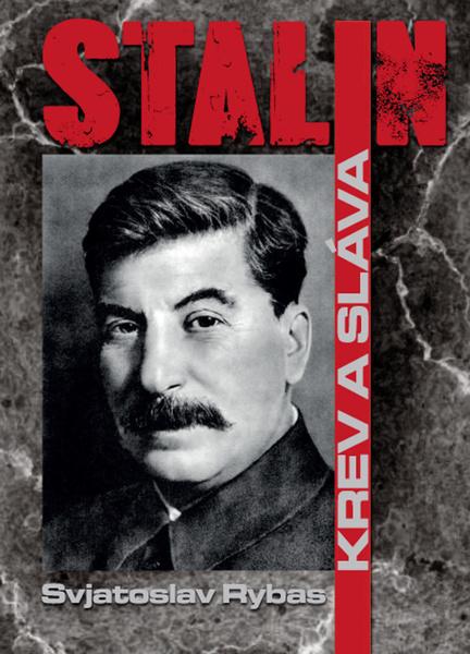 Stalin Krev a sláva - 978-80-7451-438-8