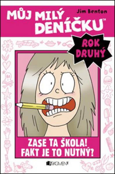 Můj milý deníčku Rok druhý Zase ta škola! - 978-80-253-2449-3