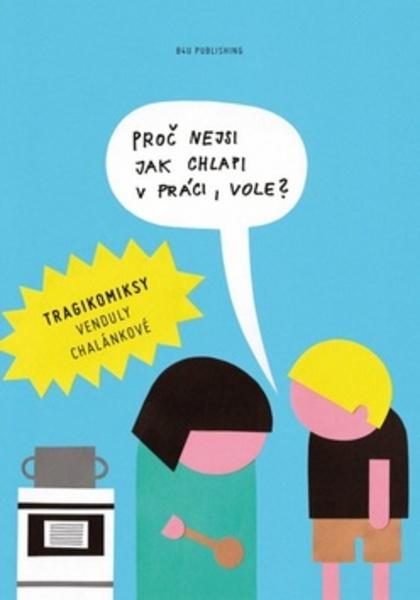Proč nejsi jako chlapi v práci, vole? - 978-80-87222-37-9
