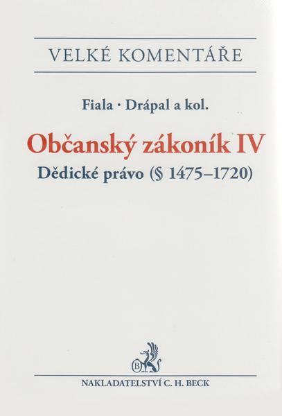 Občanský zákoník IV. Dědické právo - § 1475-1720. Komentář - EVK17 - 978-80-7400-570-1