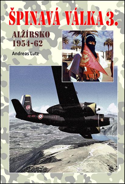 Špinavá válka 3. Alžírsko 1954-1962 - 978-80-87657-13-3
