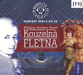Levně Nebojte se klasiky! 11 Wolfgang Amadeus Mozart Kouzelná flétna