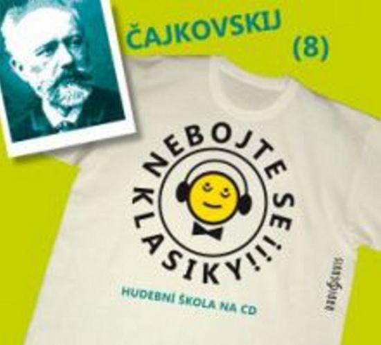 Levně Nebojte se klasiky! 8 Petr Iljič Čajkovskij