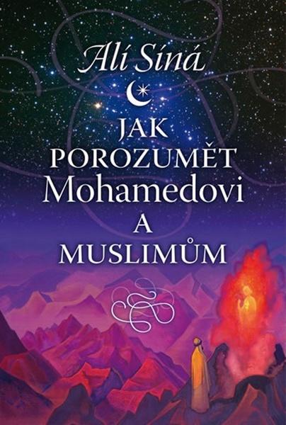 Jak porozumět Mohamedovi a muslimům - 978-80-904932-9-2