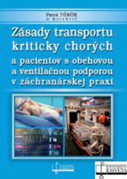 Zásady transportu kriticky chorých a pacientov s obehovou a ventilačnou podporou - 978-80-8063-434-6