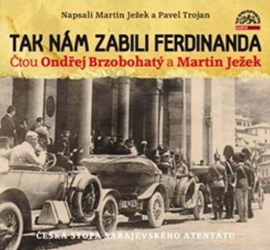 Levně Tak nám zabili Ferdinanda