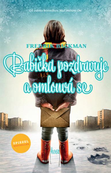 Babička pozdravuje a omlouvá se - 978-80-7491-586-4
