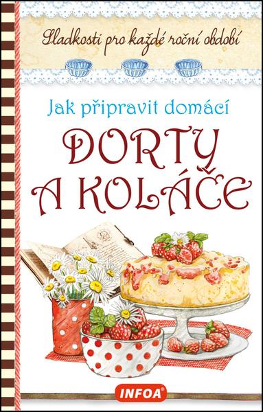 Jak připravit domácí dorty a koláče - 978-80-7240-970-9