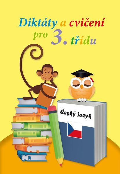 Diktáty a cvičení pro 3. ročník základní školy - 978-80-7451-478-4