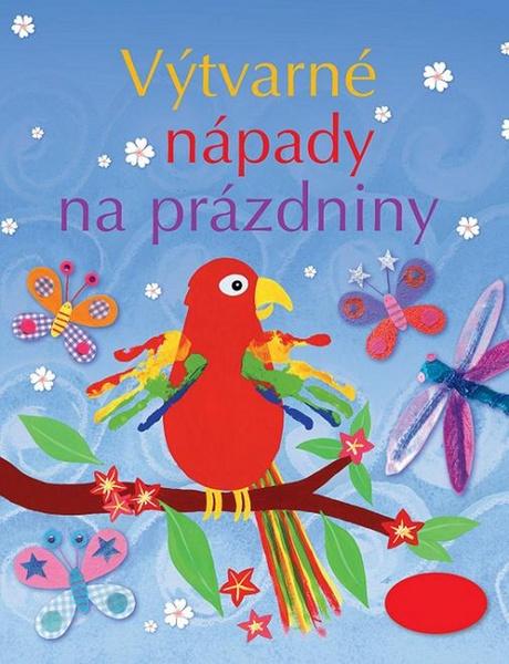 Výtvarné nápady na prázdniny - 978-80-89246-84-7