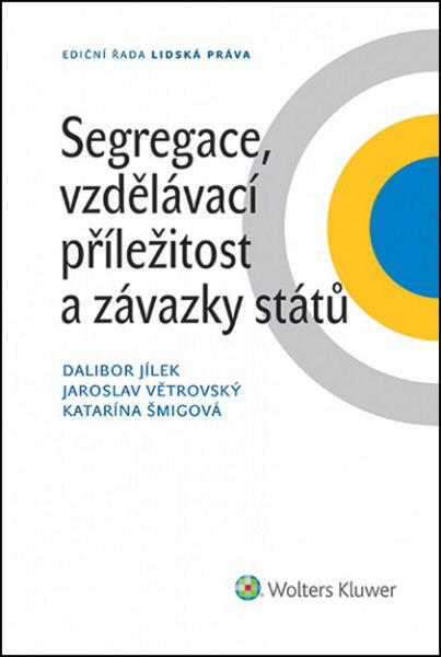 Levně Segregace, vzdělávací příležitost a závazky států