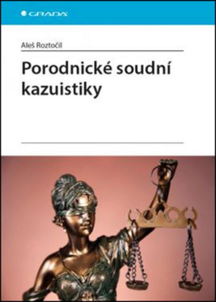 Porodnické soudní kazuistiky - 978-80-247-5547-2