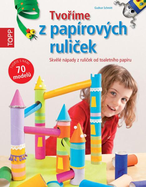 Levně TOPP Tvoříme z papírových ruliček