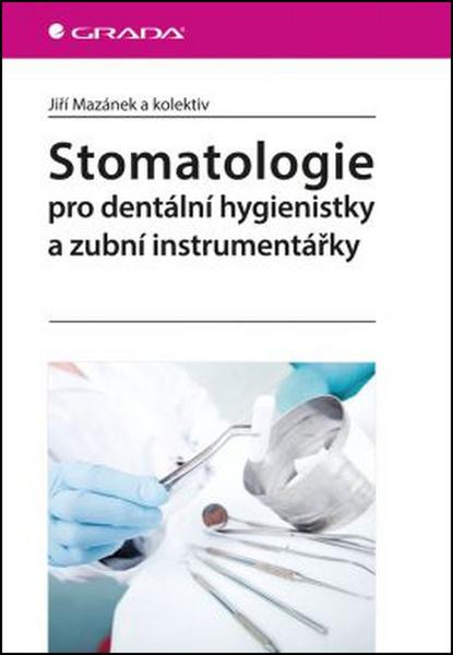 Levně Stomatologie pro dentální hygienistky a zubní instrumentářky