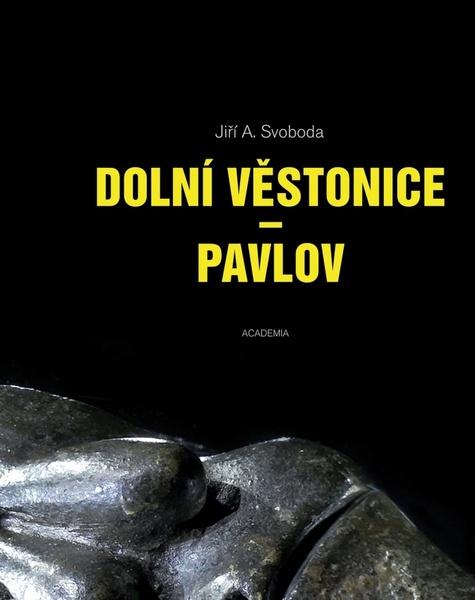 Dolní Věstonice - Pavlov - 978-80-200-2550-0