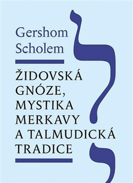 Židovská gnóze, mystika merkavy a talmudická tradice - 978-80-7530-008-9