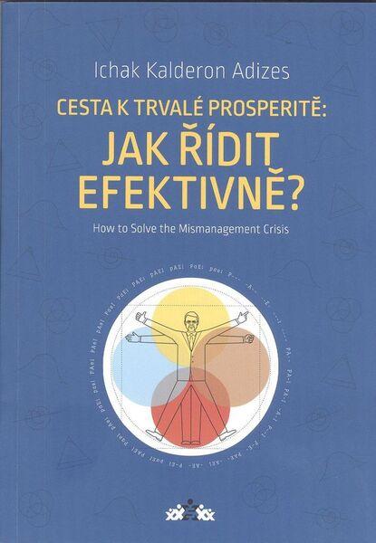 Cesta k trvalé prosperitě: Jak řídit efektivně? - 978-80-7376-412-8