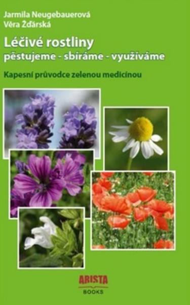 Léčivé rostliny pěstujeme - sbíráme - využíváme - 978-80-87867-21-1