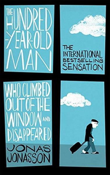 Levně The Hundred-Year-Old Man Who Climbed Out of the Window and Disappeared