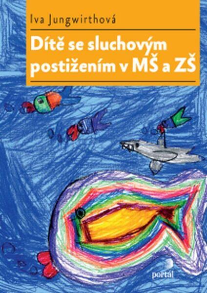 Dítě se sluchovým postižením v MŠ a ZŠ - 978-80-262-0944-7