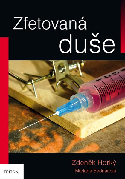 Zfetovaná duše - Zdeněk Horký - 978-80-7387-926-6