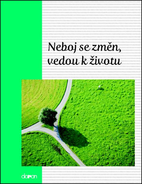Levně Neboj se změn, vedou k životu