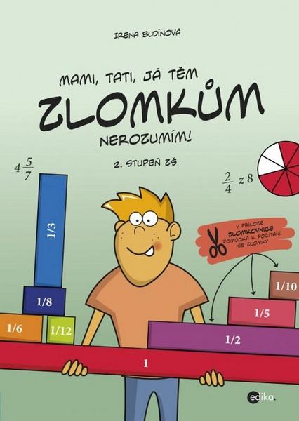 Mami, tati, já těm zlomkům nerozumím! 2 stupeň ZŠ - 978-80-266-0803-5