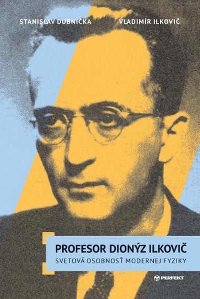Levně Profesor Dionýz Ilkovič