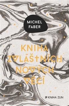 Kniha zvláštních nových věcí - 978-80-7473-445-8