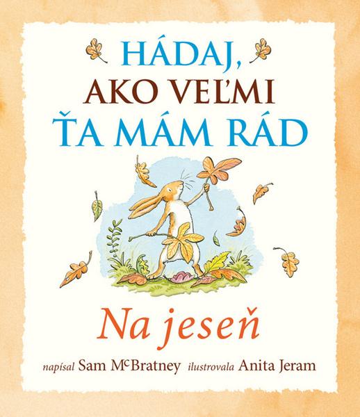 Hádaj, ako veľmi ťa mám rád Na jeseň - 978-80-8107-868-2