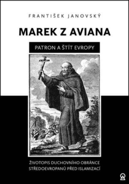 Marek z Aviana patron a štít Evropy - 978-80-906030-1-1