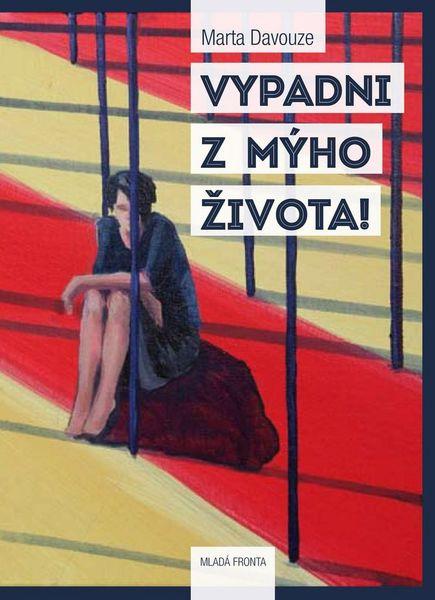 Vypadni z mýho života! - 978-80-204-3845-4