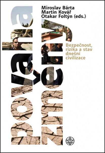 Povaha změny Bezpečnost, rizika a stav dnešní civilizace - Bárta Miroslav, Foltýn Otakar, Kovář Martin - 978-80-7429-641-3