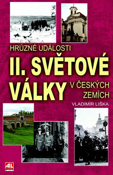 Hrůzné události II. sv. války v českých zemích - 978-80-7466-932-3