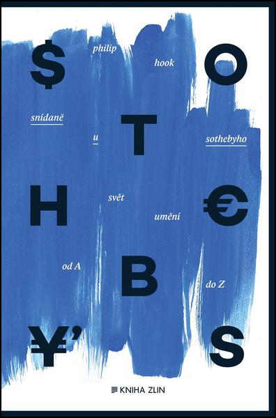 Snídaně u Sothebyho - Svět umění od A do Z - Hook Philip - 978-80-7473-369-7