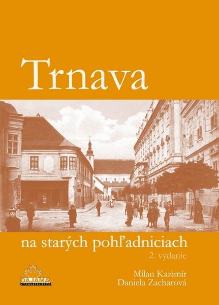 Levně Trnava na starých pohľadniciach