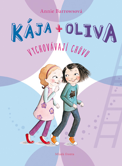 Kája + Oliva Vychovávají chůvu - 978-80-204-3108-0