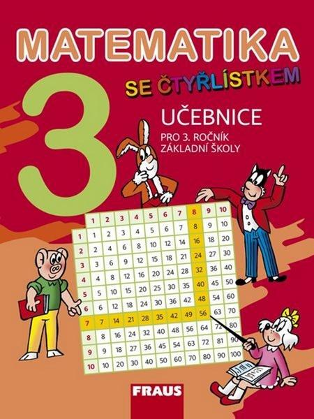 Matematika se Čtyřlístkem 3 Učebnice - 978-80-7238-581-2