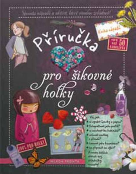 Příručka pro šikovné holky - 978-80-204-3727-3