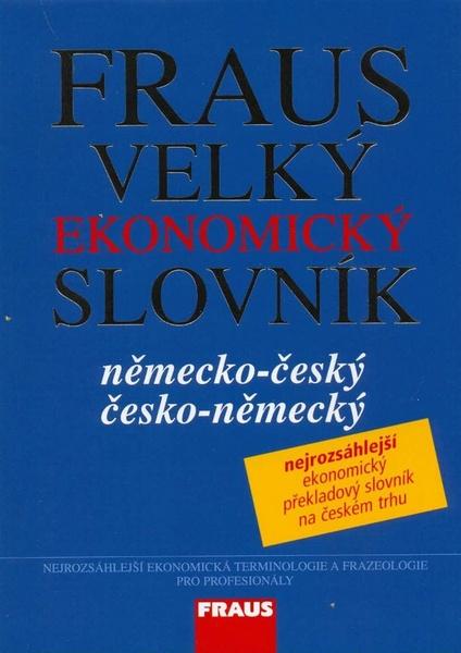 Fraus Velký ekonomický slovník německo-česká česko-německý - 978-80-7238-704-5