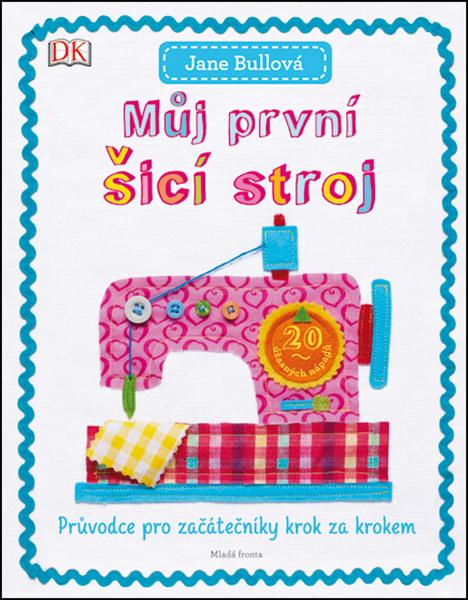 Můj první šicí stroj - 978-80-204-3794-5