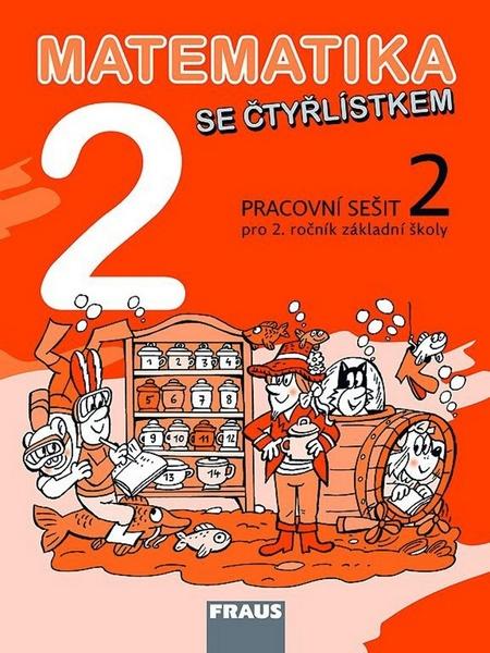 Matematika se Čtyřlístkem 2/2. díl Pracovní sešit - 978-80-7238-985-8
