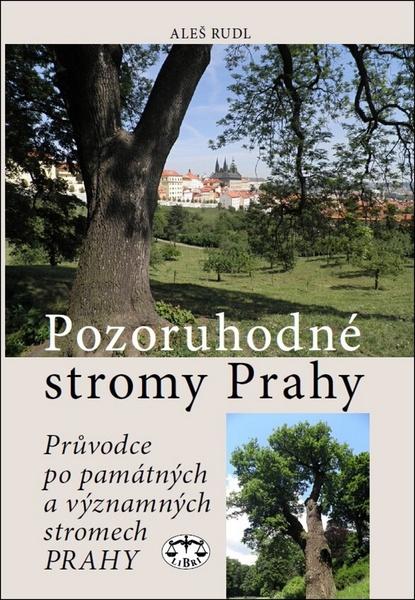 Pozoruhodné stromy Prahy - 978-80-7277-535-4