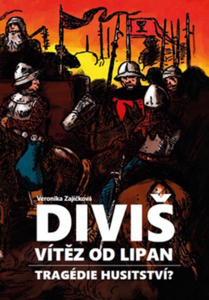 Diviš vítěz od Lipan - 978-80-7229-577-7