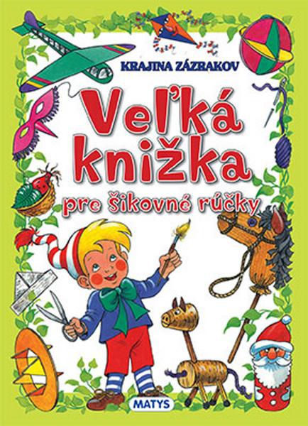 Veľká knižka pre šikovné rúčky - 978-80-8088-437-6